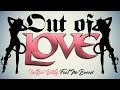 Out of Love - YaBoi Dirty Feat Nu Breed