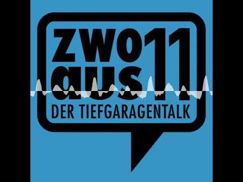 Folge 62 - Alte Schule meets zwoaus11 - der Tiefgaragentalk - zwoaus11 - der Tiefgaragentalk