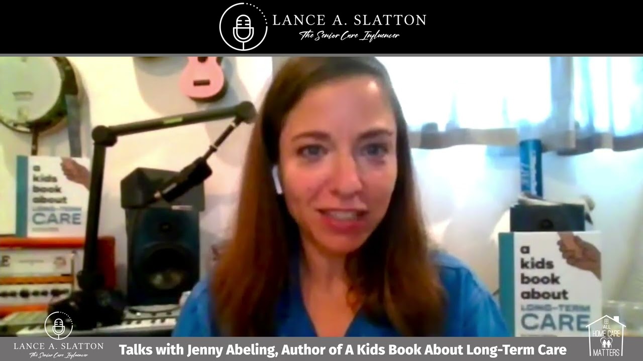 Lance A. Slatton Speaks with Jenny Abeling, Author of "A Kids Book About Long-Term Care"