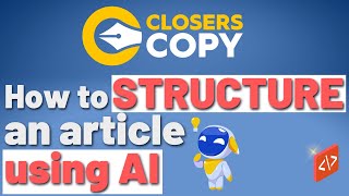 ClosersCopy Tutorial: How to structure an article using AI