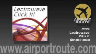 Lectrowave - Click it! (Dingle Remix)
