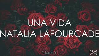Natalia Lafourcade - Una Vida (Letra)