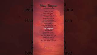 Mast magan - Arijit singh, Chinmayi (lyrics) #mastmagan #arijitsingh #lyrics #trending #shorts #song