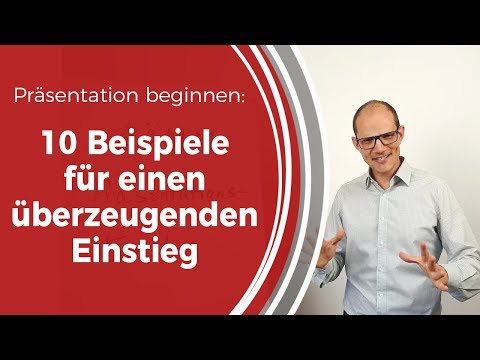 Präsentation beginnen: 10 Beispiele für einen überzeugenden Einstieg