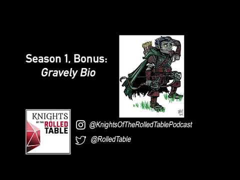 S1 Bonus: Gravely Biography: Knights of the Rolled Table