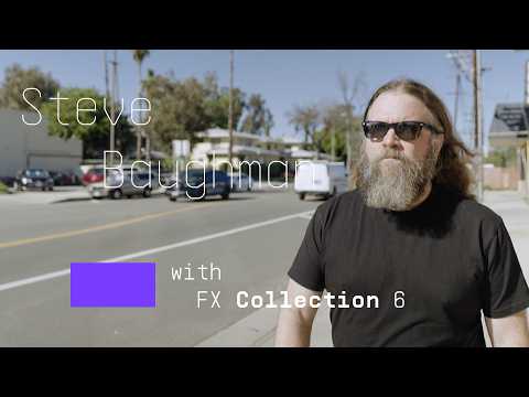 Steve Baughman | Balance as a craft with FX Collection 6