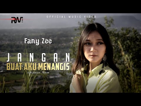 Jangan Buat Aku Menangis - Fany Zee