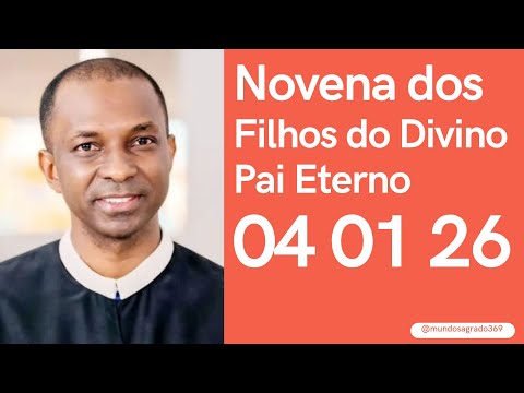 Novena dos Filhos do Divino Pai Eterno 04 01 2026
