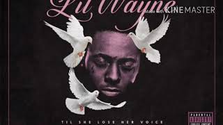 Lil Wayne Til She Lose Her Voice
