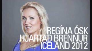 REGÍNA ÓSK ÓSKARSDÓTTIR - HJARTAÐ BRENNUR [SÖNGVAKEPPNI SJÓNVARPSINS 2012] ICELAND 2012