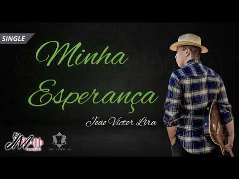 Minha Esperança - João Victor Lira