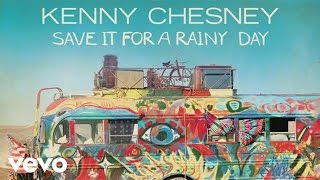 Kenny Chesney - Save It for a Rainy Day (Audio)