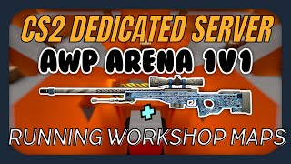 Counter Strike 2 Server: Installing AWP Arena Config + Running workshop maps and collections