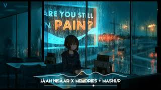 Jaan Nisaar x Memories (Mashup)  VDJ VIK × DJ Dav