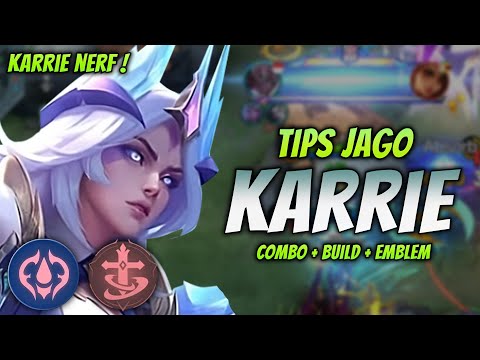 CARA MAIN KARRIE NERF ! BUILD & EMBLEM KARRIE TERSAKIT 2024 ! | KARRIE GOLD LANE GAMEPLAY