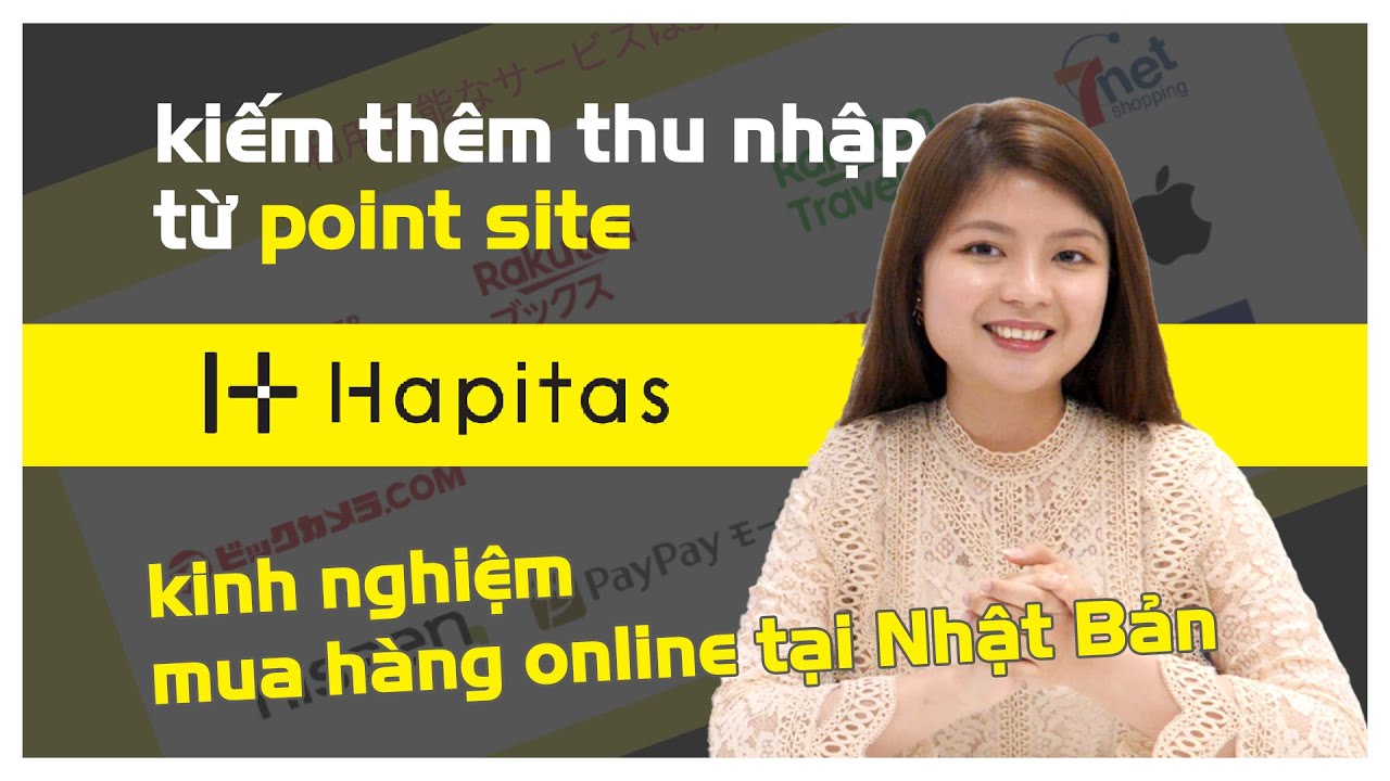 Kiếm thêm thu nhập từ Point site khi mua hàng online tại Nhật . Hapitas !