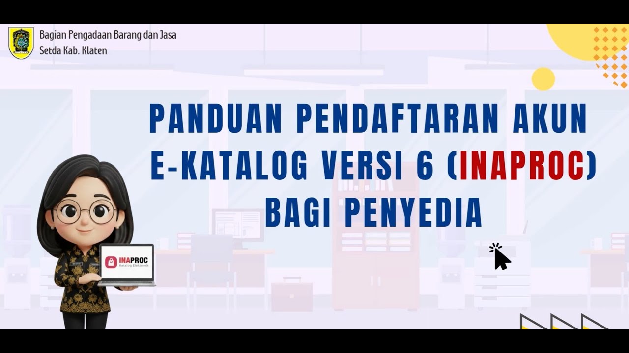 VIDEO TUTORIAL PENDAFTARAN AKUN PENYEDIA E KATALOG ELEKTRONIK V6