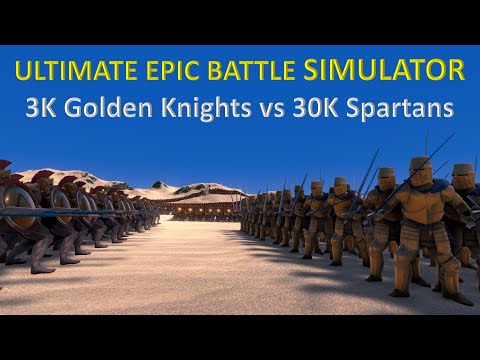 Ultimate Epic Battle Simulator - 3K Golden Knights vs 30K Spartans