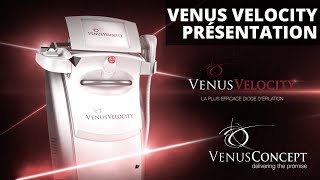 Diode Laser - Epilation Définitive - Venus Velocity
