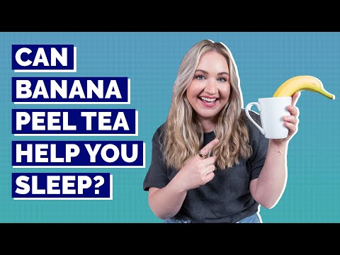 Can Banana Peel Tea Help You Sleep??