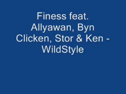 Finess feat  Allyawan, Byn Clicken, Stor & Ken   WildStyle