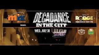 Mix Fm presents Decadance in the City @ Uruguay Street with Rodge   30 7 2014