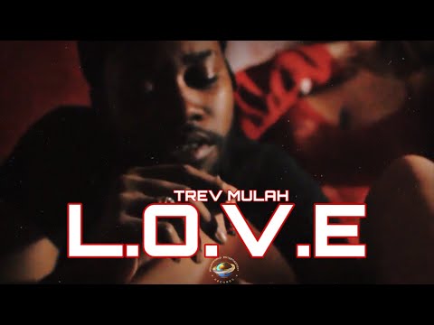 Trev Mulàh - "L.O.V.E" [Music Video] (Prod. By Jay King)