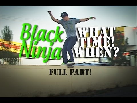 Black Ninja FULL PART - WHAT TIME! WHEN?