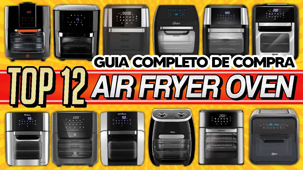 Qual Air Fryer Oven COMPRAR em 2024? TOP 12 CUSTO BENEFÍCIO! [Comparativo Completo]