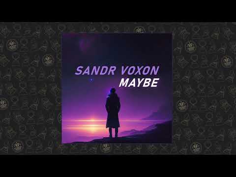 Sandr Voxon - Maybe