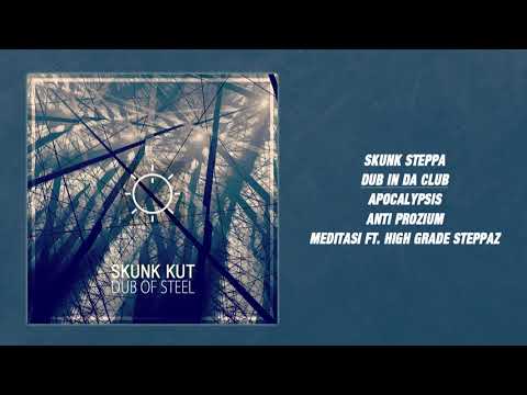 Skunk Kut - Dub Of Steel [Full EP]