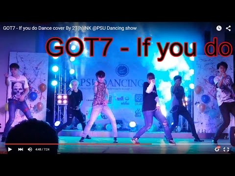 GOT7 - If you do | Dance cover By 2T(h)INK @PSU Dancing show THAILAND