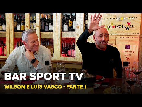 BAR SPORT TV with Wilson and Luís Vasco - Part 1 | SPORT TV