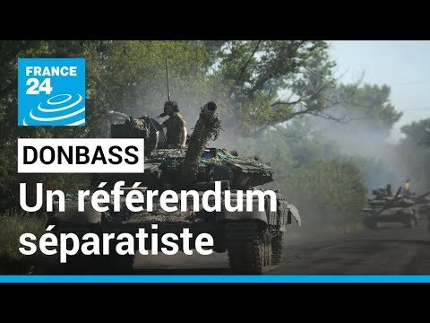 Les séparatistes du Donbass annoncent des référendums d'annexion par la Russie • FRANCE 24