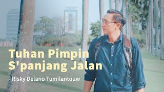 Download lagu Tuhan pimpin spanjang Jalan - Risky Delano Tumilantouw [Lagu Rohani Kristen 2022] mp3