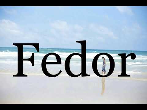 How To Pronounce Fedor🌈🌈🌈🌈🌈🌈Pronunciation Of Fedor