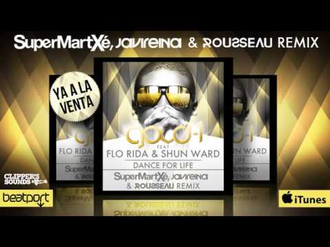 GOLD 1 FEAT FLO RIDA   SHUN WARD DANCE FOR LIFE SUPERMARTXE, JAVI REINA   ROUSSEAU REMIX