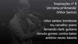 preview picture of video 'Vittor Santos e Grupo - Inspirações nº 8 - Um tema pr'Amanda (Vittor Santos)'