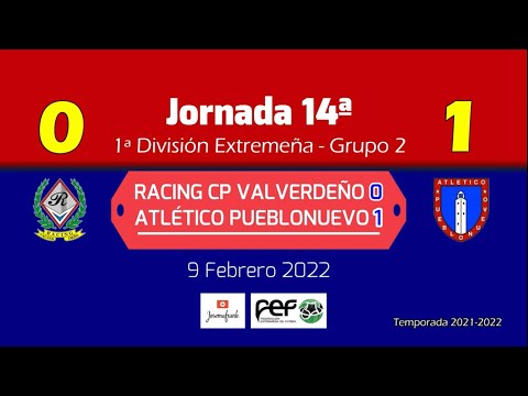 J14ª 1ªEXT. GOLES RACING VALVERDEÑO 0 - ATLETICO PUEBLONUEVO 1 (09-02-22)