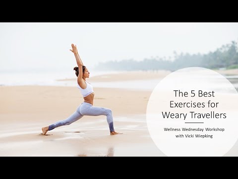 Wellness Wednesday Workshop: The 5 Best Exercises for Weary Travellers