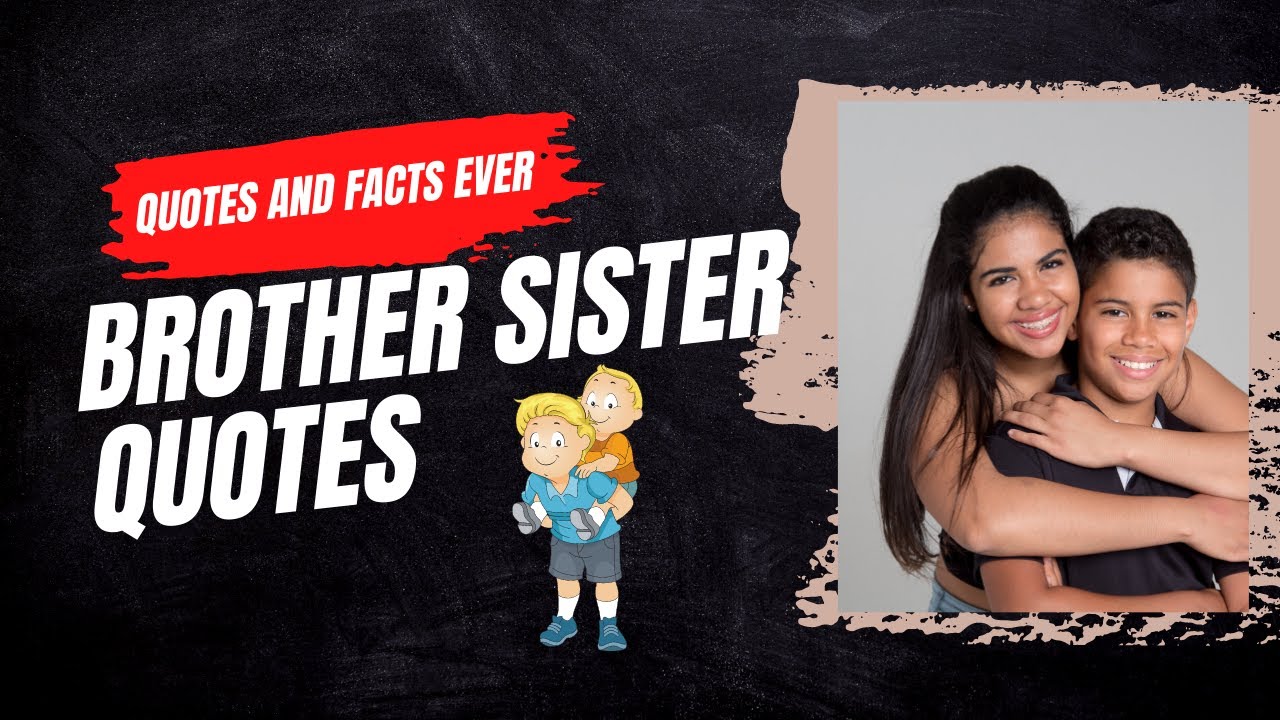 Brother And Sister Quotes | Brother And Sister Proverb | Brother Sister Saying