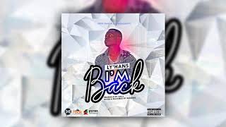 Ly&#39;Hans - I&#39;m Back (Official Audio)