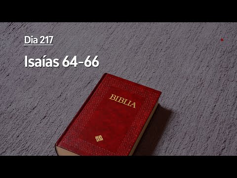 Dia 218 - Isaías 64-66