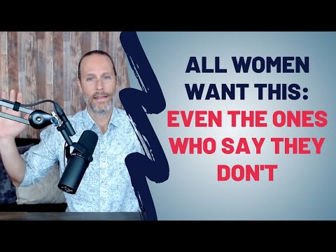 All Women Want This...Even The Ones Who Say They Don't