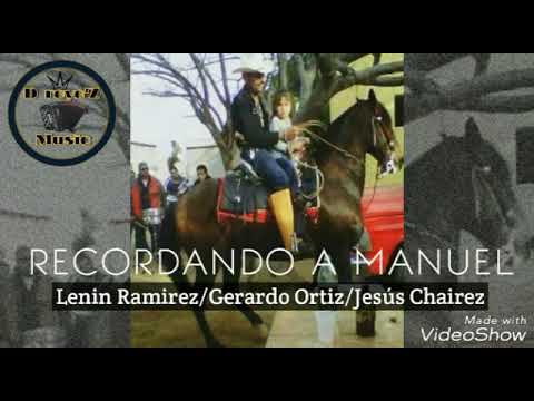 Lenin Ramirez ft Gerardo Ortiz ft Jesús chairez - Recordando a Manuel