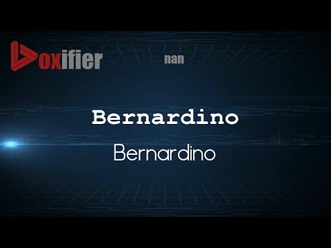 How to Pronounce Bernardino (Bernardino) in nan - Voxifier.com