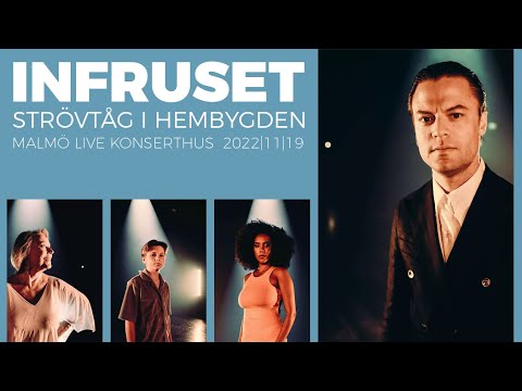INFRUSET Själens Skrubbsår - STRÖVTÅG I HEMBYGDEN - Mando Diao - Björn Dixgård - MSO - Malmö Live