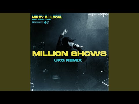 Million Shows (UKG Remix) (feat. Local)