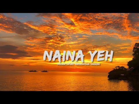 Naina Yeh - Article 15   Yasser Desai & Aakanksha Piyush S,Rashmi Virag lyrics/ lyric video