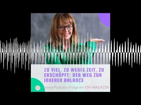 240: Zu viel, zu wenig Zeit, zu erschöpft: Der Weg zur inneren Balance